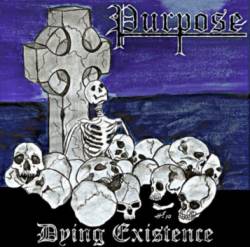 Purpose : Dying Existence